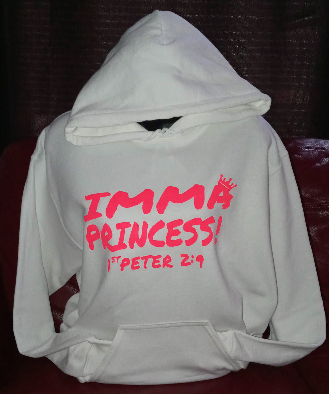 IMMA PRINCESS! 1st Peter 2:9 White hoodie with Hot Pink lettering