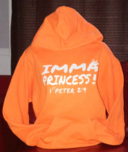 IMMA PRINCESS! 1st Peter 2:9 Orange hoodie with white lettering