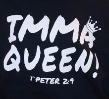IMMA QUEEN! 1st Peter 2:9 Hoodie with white lettering