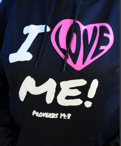 I LOVE ME! Proverbs 19:8 Black hoodie with white letters and a hot pink heart